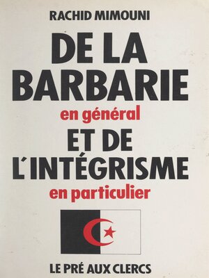 cover image of De la barbarie en général et de l'intégrisme en particulier